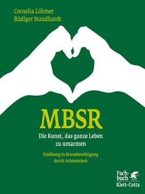 cover image of MBSR--Die Kunst, das ganze Leben zu umarmen